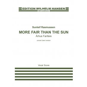 Sunleif Rasmussen: More Fair Than The Sun - Århus Fanfare - Concert Band Version (Vocal Score)