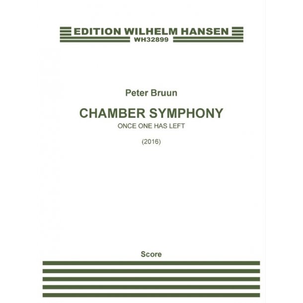 Peter Bruun: Chamber Symphony 'Once One Has Left' (Score)