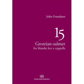 John Frandsen: 15 Grotrian-salmer (SATB)