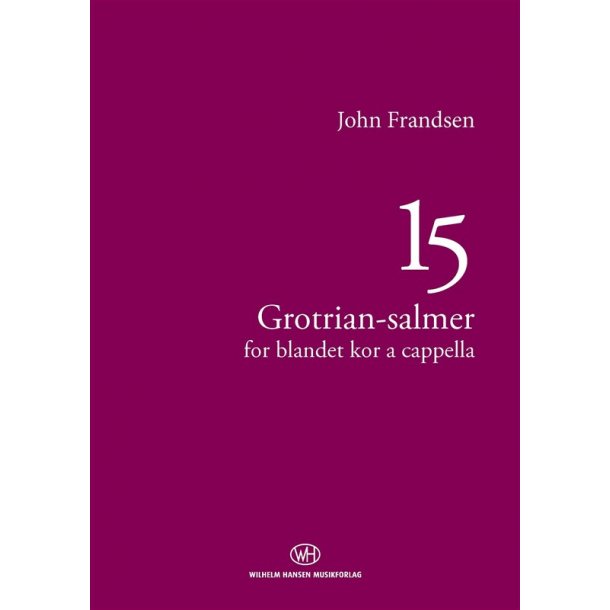 John Frandsen: 15 Grotrian-salmer (SATB)
