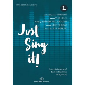 Line Groth (Arr:): Just Sing It! (SATB)