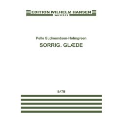 Pelle Gudmundsen-Holmgreen: Sorrig. Gl&aelig;de (SATB)