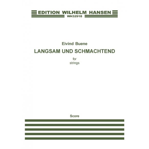 Eivind Buene: Langsam Und Schmachtend (Score)