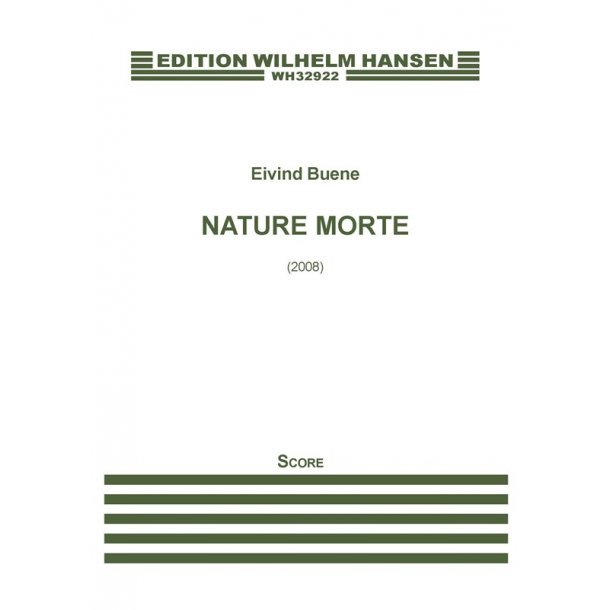 Eivind Buene: Nature Morte (Score)
