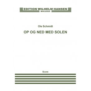 Ole Schmidt: Op Og Ned Med Solen (Score)