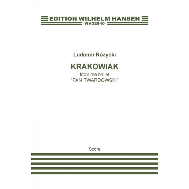 Ludomir R&oacute;zycki: Krakowiak from The Ballet 'Pan Twardowski' (Score)