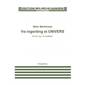 Niels Marthinsen: Fra Ingenting Et UNIVERS (Vocal Score)