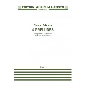 Claude Debussy: 4 Préludes (Arr. Niels Rosing-Schow)
