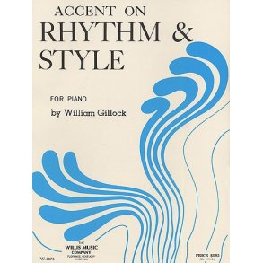 William Gillock: Accent On Rhythm And Style