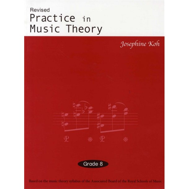 Josephine Koh: Practice In Music Theory - Grade 8 (Revised Edition)