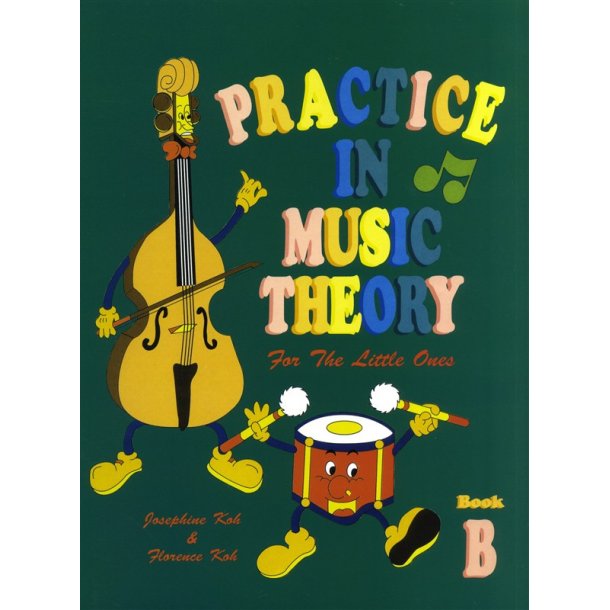 Josephine Koh/Florence Koh: Practice In Music Theory For The Little Ones - Book B