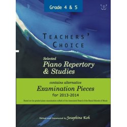 Teachers' Choice: Selected Piano Repertory &amp; Studies 2013-2014 (Grades 4 &amp; 5)