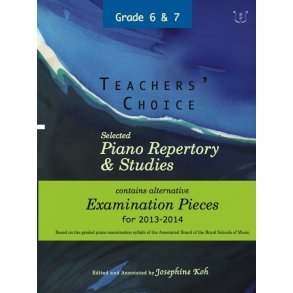 Teachers' Choice: Selected Piano Repertory & Studies 2013-2014 (Grades 6 & 7)