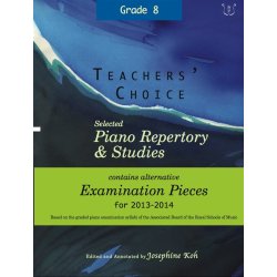 Teachers' Choice: Selected Piano Repertory &amp; Studies 2013-2014 (Grades 8)