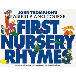 John Thompson's Easiest Piano Course: First Nursery Rhymes