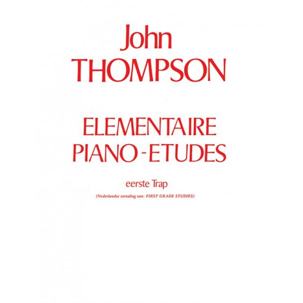 John Thompson's Elementaire Piano-Etudes: Eerse Trap