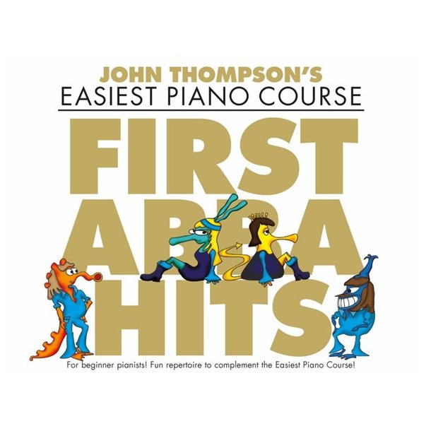 John Thompson's Easiest Piano Course: First ABBA Hits