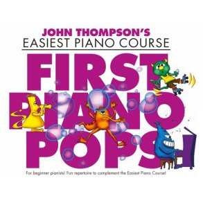 John Thompson's Easiest Piano Course: First Piano Pops - Revised Edition