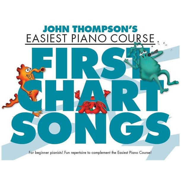 John Thompson: Easiest Piano Course - First Chart Songs