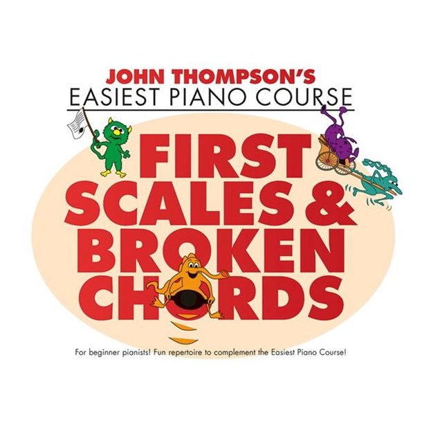 John Thompson?s Easiest Piano Course:  Easiest Scales &amp; Broken Chords
