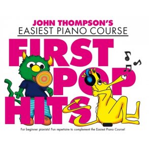 John Thompson's Easiest Piano Course: First Pop Hits