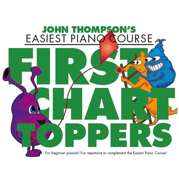 John Thompson's Easiest Piano Course: First Chart Toppers