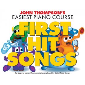 John Thompson's Easiest Piano Course: First Hit Songs