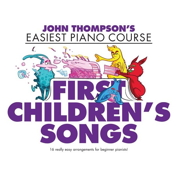 John Thompson's Easiest Piano Course: First Children's Songs