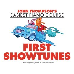 John Thompson's Easiest Piano Course: First Showtunes