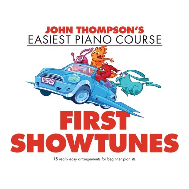 John Thompson's Easiest Piano Course: First Showtunes