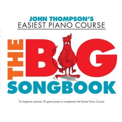 John Thompson's Easiest Piano Course: The Big Songbook