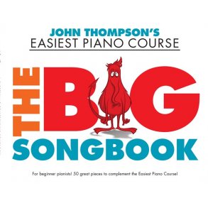John Thompson's Easiest Piano Course: The Big Songbook