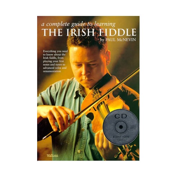 A Complete Guide To Learning The Irish Fiddle (CD Edition)