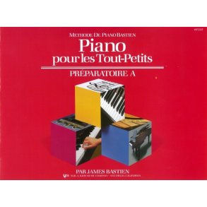 James Bastien: Piano Pour Les Tout-Petits - Preparatoire A