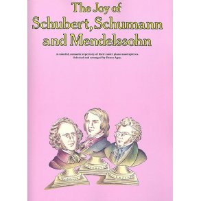 The Joy Of Schubert, Schumann And Mendelssohn
