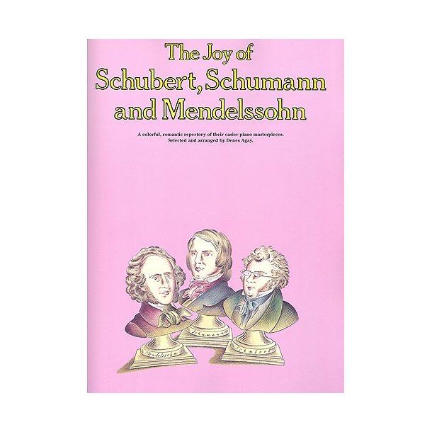 The Joy Of Schubert, Schumann And Mendelssohn