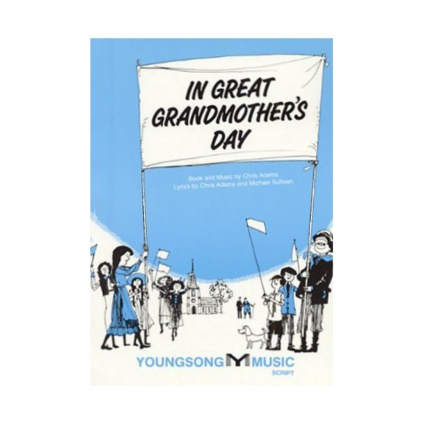 Chris Adams: In Great Grandmother?s Day (Script)