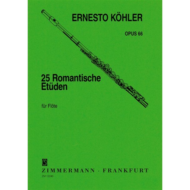 Ernesto Kohler: 25 Romantische Etuden Fur Flote
