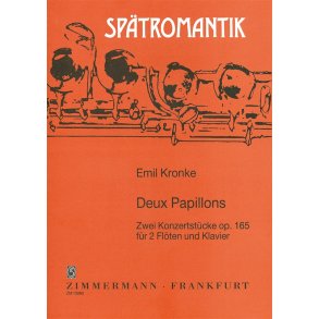 Emil Kronke: Deux Papillons Op.165