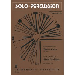 Solo For Percussion - Mark Glentworth: Blues For Gilbert And Matthias Schmitt: Reve Curieux