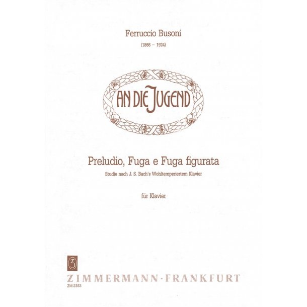 Busoni: Preludio, Fuga And Fuga Figurata - Studies On Well-tempered Clavier