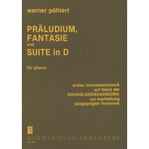 Pohlert: Preludium, Fantasy And Suite In D