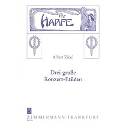 Albert Zabel: Drei Grose Konzert Etuden