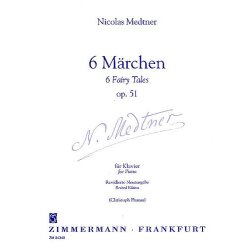 Nikolai Medtner: 6 Marchen (6 Fairy Tales) Op.51