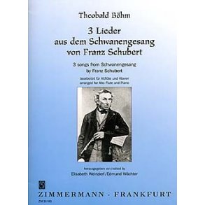 Theobald Bohm: 3 Songs From Schwanengesang By Franz Schubert