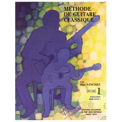 Blas S&aacute;nchez: M&eacute;thode De Guitare Classique - Degr&eacute; I