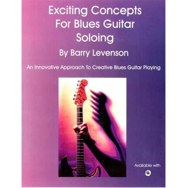 Barry Levenson: Exciting Concepts For Blues Guitar Soloing