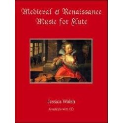 Jessica Walsh: Renaissance And Medieval Music For Flute (Book And CD)