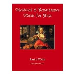 Jessica Walsh: Renaissance And Medieval Music For Flute (Book And CD)