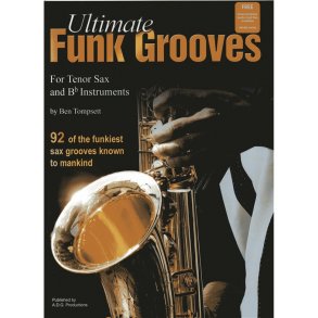 Ben Tompsett: Ultimate Funk Grooves For B Flat Saxophone